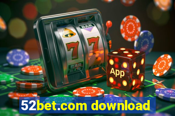 52bet.com download